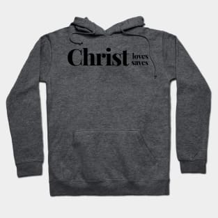 Christ Loves you high contrast version Hoodie